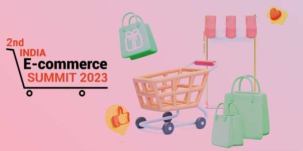 2nd Edition India Retail, Ecommerce & D2C Summit 2023