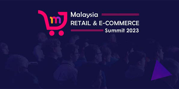Malaysia Retail & E-commerce Summit 2023