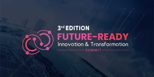 3rd Edition Future Ready Innovation & Transformation Summit